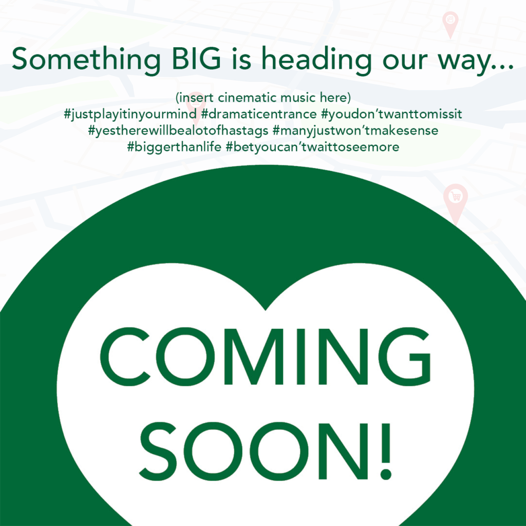Something BIG is heading our way... (insert cinematic music here) Coming Soon!