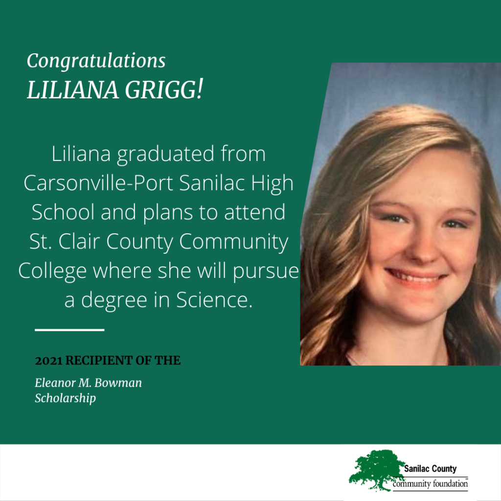 Congratulations Liliana Grigg! Liliana graduated from Carsonville-Port Sanilac High School and plans to attend St. Clair County Community College where she will pursue a degree in Science. 2021 recipient of the Eleanor M. Bowman Scholarship; image of a studio portrait of a smiling young woman with wavy blonde hair